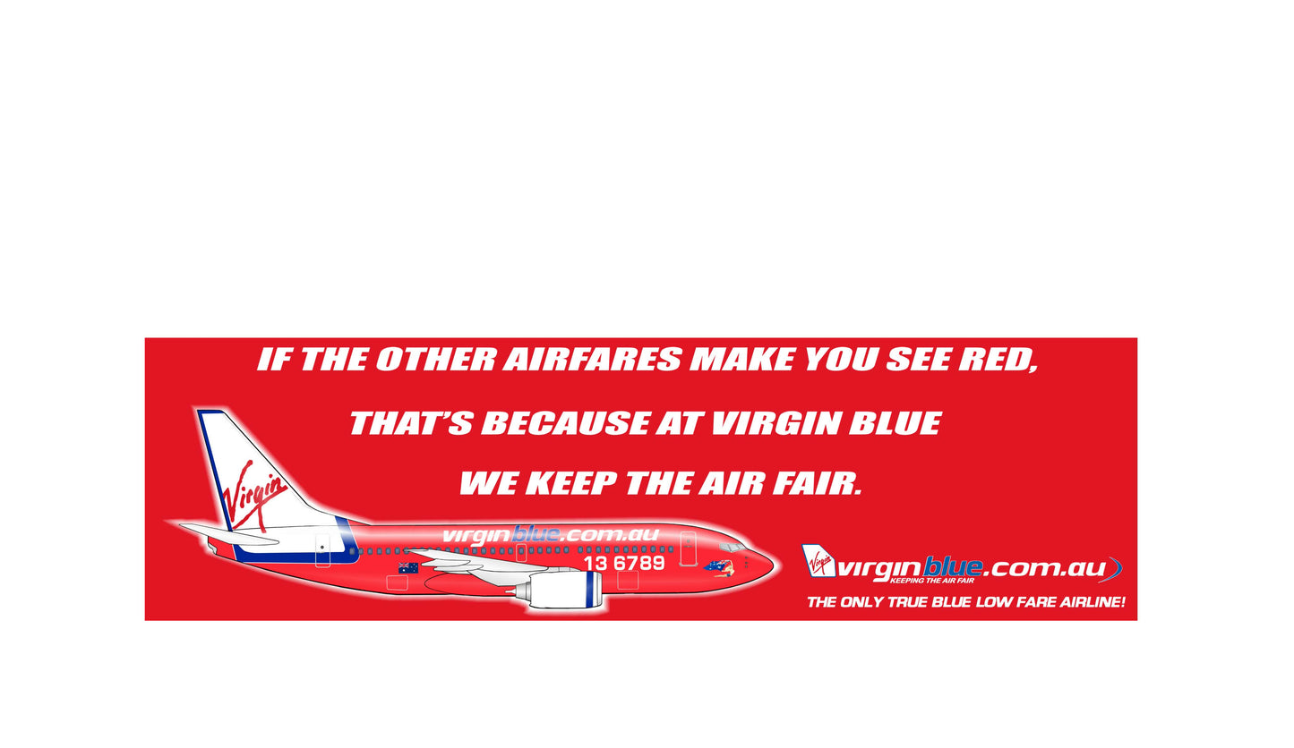 Virgin Blue “If other airfares make you see red that's because at Virgin Blue we keep the air fair” logo PVC sign.