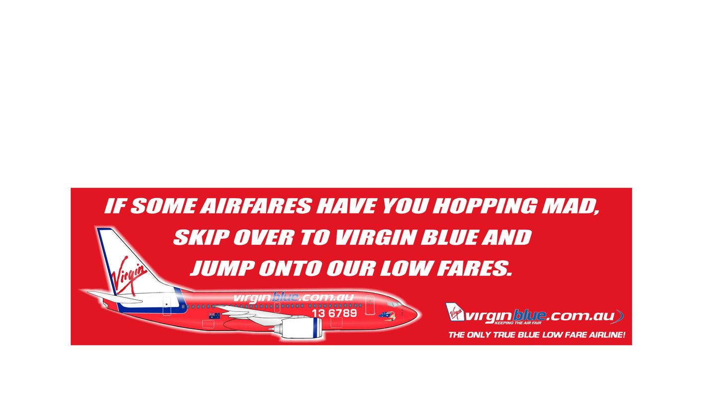 Virgin Blue “If some airfares have you hopping mad, skip over to Virgin Blue and jump onto our low fares” 20cm profile sticker.
