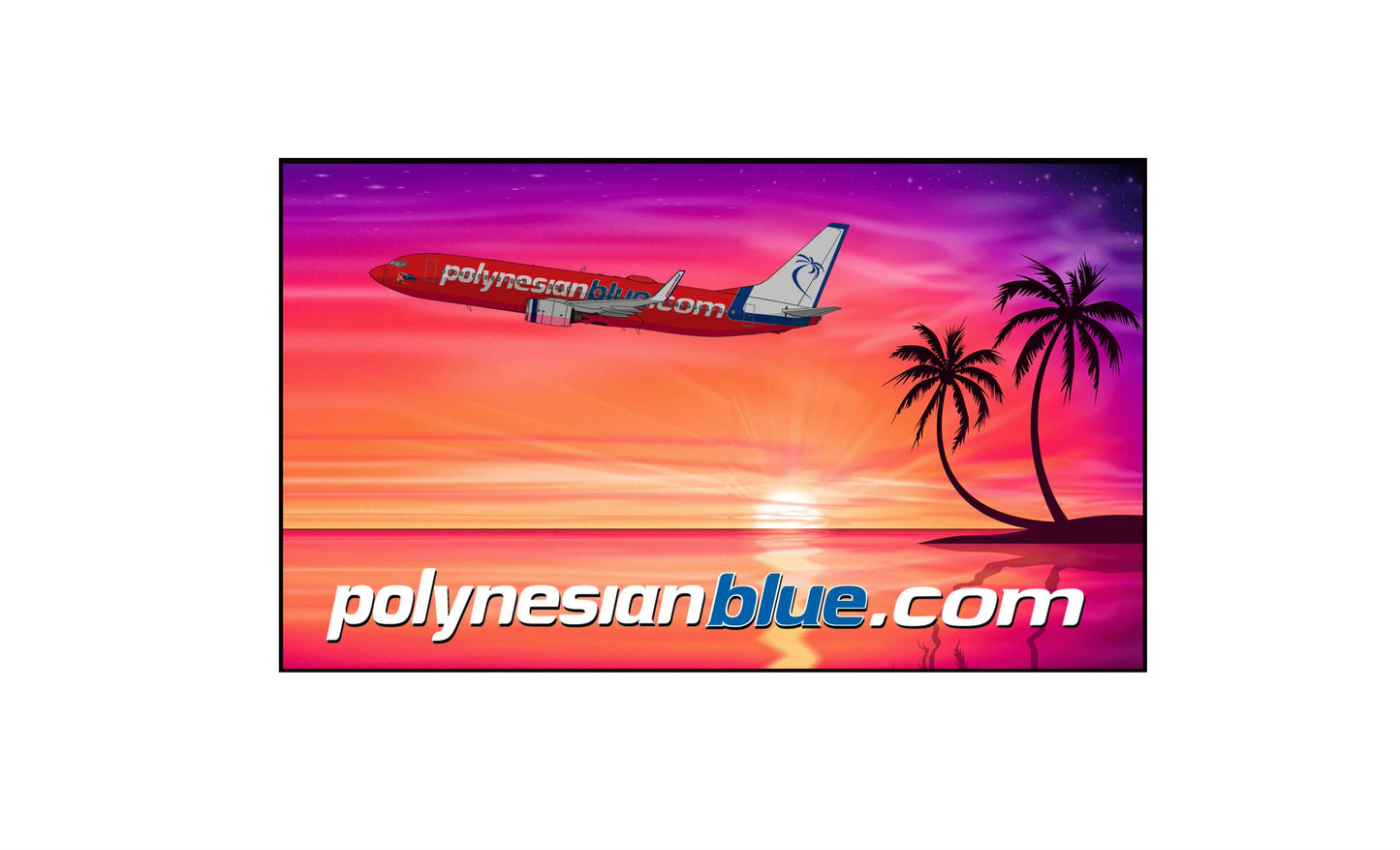 Polynesian Blue Boeing 737-800 sunset take off PVC sign.