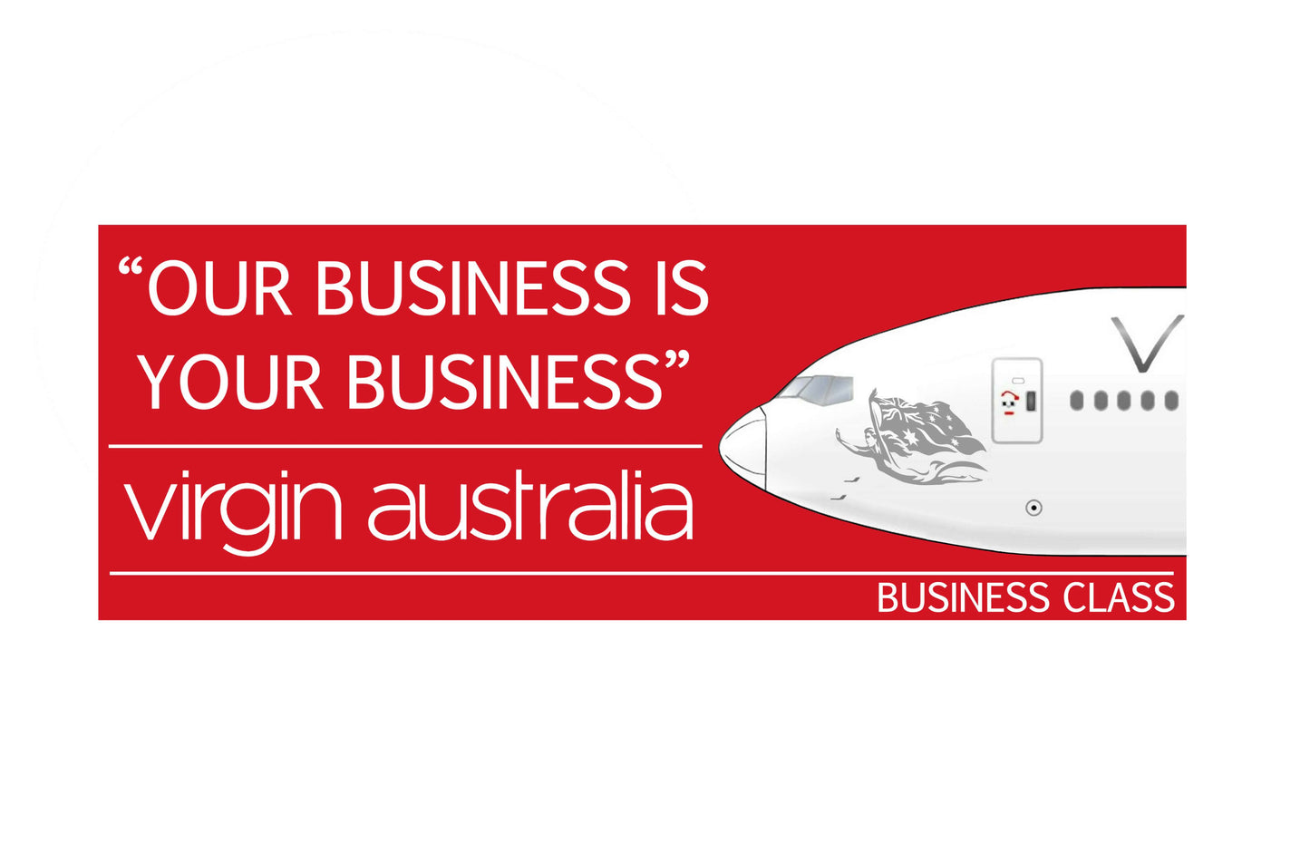 Virgin Australia “Our Business is YOUR business, Business Class” PVC profile sign.